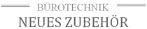 Bürotechnik neues Zubehör
